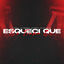 Cover Esqueci Que Eu Tinha Ex