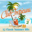 Cover Club Tropicana: 25 Classic Summer Hits