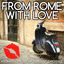 Cover From Rome with Love - A Romantic Italian Jazz Chillout Experience