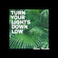 Cover Turn Your Lights Down Low
