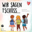 Cover Wir sagen Tschüss...