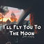 Cover Fly You to the Moon