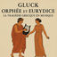Cover Gluck: Orphée et Eurydice - La Tragédie Grecque en Musique