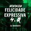 Cover MONTAGEM FELICIDADE EXPRESSIVA 4.0