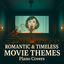 Cover Romantic & Timeless Movie Themes – Piano Covers