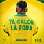 Cover Tá Calor Lá Fora