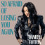 Cover So Afraid Of Losing You Again