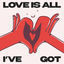 Cover Love Is All I've Got