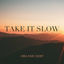 Cover Take It Slow (Organic Edit)