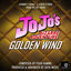 Cover JoJo's Bizarre Adventure: Golden Wind: Giorno's Theme: Il Vento D'Oro: Main Theme