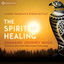 Cover The Spirit of Healing: Shamanic Journey Music