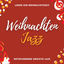 Cover Weihnachten Jazz: Entspannende Smooth Jazz Lieder zur Weihnachtszeit
