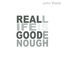 Cover Real Life Is Good Enough