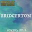 Cover Bridgerton (Covers, Pt. 3)
