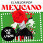 Cover Oye mi amor - El mejor pop mexicano