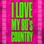 Cover I Love My 80's Country
