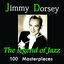 Cover Jimmy Dorsey: The Legend of Jazz (100 Masterpieces)