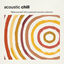 Cover Acoustic Chill: Relax Yourself with a Peaceful Acoustic Selection