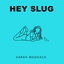 Cover Hey Slug