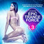 Cover Epic Trance Force, Vol. 3 VIP Edition (A Selection of Future Nation and Emotion Vocal Trance)