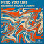 Cover Need You Like