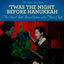 Cover 'Twas the Night Before Hanukkah: The Musical Battle Between Christmas and the Festival of Lights