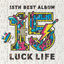 Cover LUCK LIFE 15th Anniversary Best Album: LUCK LIFE (Incomplete Edition)