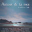 Cover Autour de la mer (Intégrale double album)