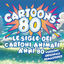 Cover Cartoons 80 (Le sigle dei cartoni animati anni '80 - versioni originali, 2023 Remastered)