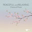 Cover Peaceful & Relaxing Classical Music