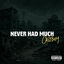 Cover Never Had Much