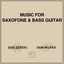 Cover Music for Saxofone & Bass Guitar
