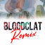 Cover Bloodclat (Remix)