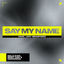 Cover Say My Name (feat. Lexy Bradford)
