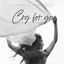 Cover Cry for you (You'll never see me again)