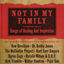 Cover Not In My Family: Songs Of Healing And Inspiration