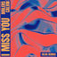 Cover I Miss You (BLRS Remix)