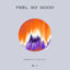 Cover Feel So Good