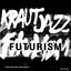 Cover Mathias Modica presents Kraut Jazz Futurism Vol. 2