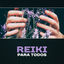 Cover Reiki para Todos - Energia Universal para a Cura, Música Relaxante, Abrindo para o Reiki, Estado de Zenitude, Ruído de Fundo Natur