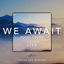 Cover We Await (Live Praise & Worship)