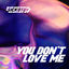 Cover You Don't Love Me