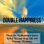 Cover Double Happiness - Music for Meditation & Stress Relief Therapy Slow Life and Massage Harmony
