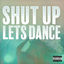 Cover Shut Up Lets Dance
