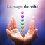 Cover La magie du reiki - Se guérir: Nettoyage, Guérison et équilibrage des chakras