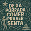 Cover Deixa Porrada Comer pra Ver Senta