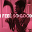 Cover I Feel So Good