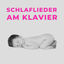 Cover Schlaflieder Am Klavier