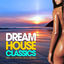 Cover Dream House Classics (Best of 90s Club Hits)
