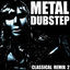 Cover Metal Dubstep (Classical Remix 2)